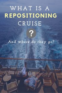 What is a Repositioning Cruise? Where Do Repositioning Cruises Go?