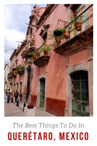 Best Things To Do In Queretaro Mexico title Pin