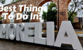 Top 10 Best Things To Do In Morelia Mexico